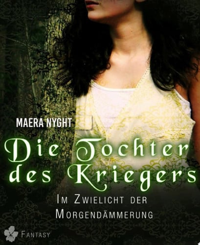 Die Tochter des Kriegers 1 - Im Zwielicht der Morgendämmerung Fantasy Liebesroman
