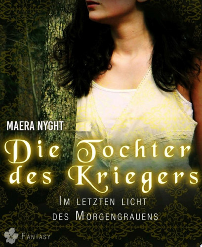 Die Tochter des Kriegers 2 - Im letzten Licht des Morgengrauens Fantasy Liebesroman