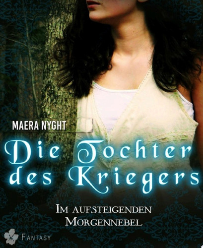 Die Tochter des Kriegers 3 - Im aufsteigenden Morgennebel Fantasy Liebesroman