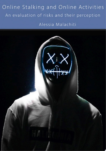 Online Stalking and Online Activities An evaluation of risks and their perception
