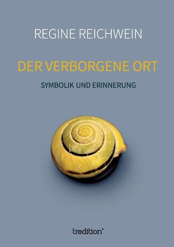 Der verborgene Ort Symbolik und Erinnerung