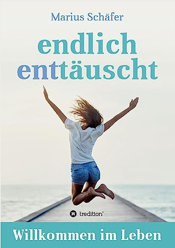 endlich enttäuscht Willkommen im Leben