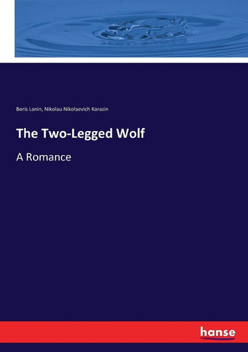 The Two-Legged Wolf A Romance