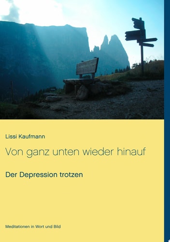 Von ganz unten wieder hinauf Der Depression trotzen