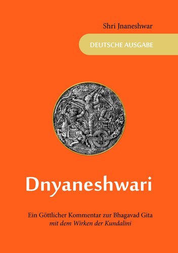 Dnyaneshwari - Ein Göttlicher Kommentar zur Bhagavad Gita mit dem Wirken der Kundalini