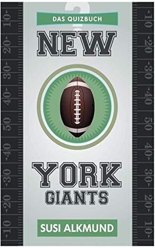 New York Giants Das Quizbuch vom Super Bowl über Wellington Mara bis Tom Coughlin