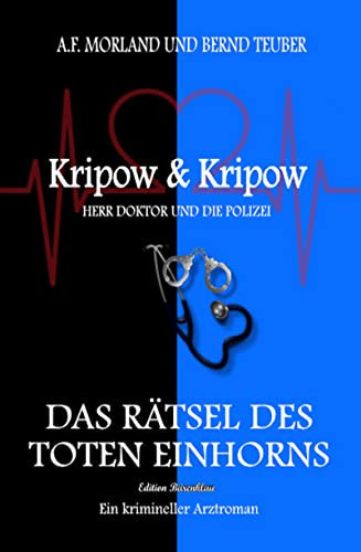 Das Rätsel des toten Einhorns Kripow & Kripow Herr Doktor und die Polizei (German Edition)