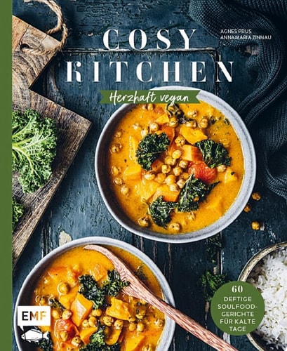 Cosy Kitchen – Herzhaft vegan 60 deftige Soulfood-Gerichte für kalte Tage: Kürbis-Grünkohl-Curry, Tacos mit Pilz-Schawarma, Brombeer-Knödel mit Vanillesauce und mehr