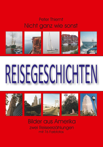 Reisegeschichten Zwei Reiseerzählungen mit 76 Farbfotos