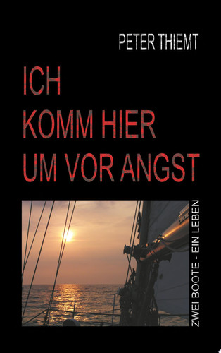 Ich komm hier um vor Angst Zwei Boote - Ein Leben