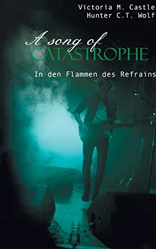 A song of Catastrophe In den Flammen des Refrains