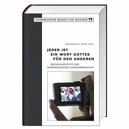 Jeder ist ein Wort Gottes für den anderen Grundlagentexte der Dominikanischen Laiengemeinschaften