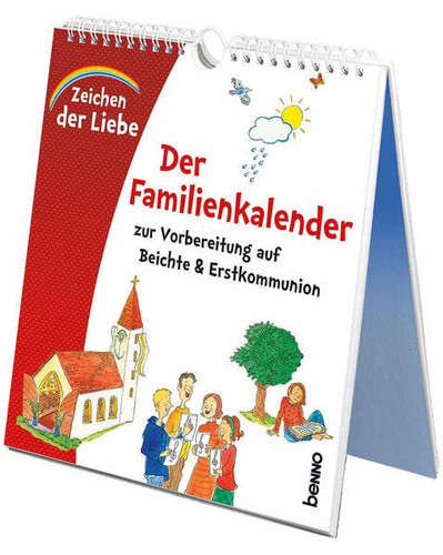 Der Familienkalender zur Vorbereitung auf Beichte & Erstkommunion ; Zeichen der Liebe