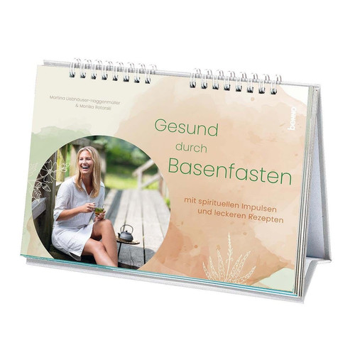 Gesund durch Basenfasten mit spirituellen Impulsen und leckeren Rezepten