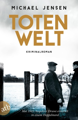 Totenwelt Ein Jens-Druwe-Roman