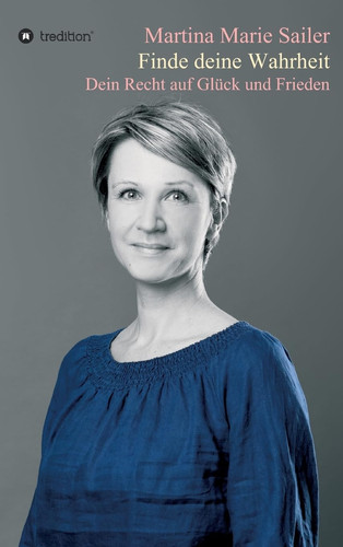 Finde deine Wahrheit Dein Recht auf Glück und Frieden