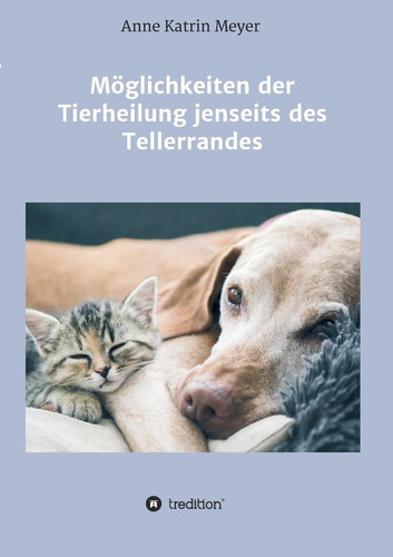 Möglichkeiten der Tierheilung jenseits des Tellerrandes