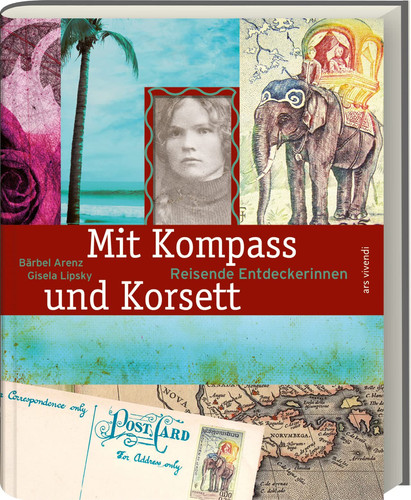 Mit Kompass und Korsett reisende Entdeckerinnen