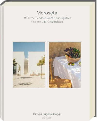 Moroseta Moderne Landhausküche aus Apulien : Rezepte und Geschichten
