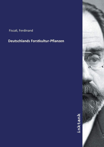 Deutschlands Forstkultur-Pflanzen