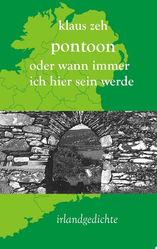 Pontoon oder wann immer ich hier sein werde Irlandgedichte