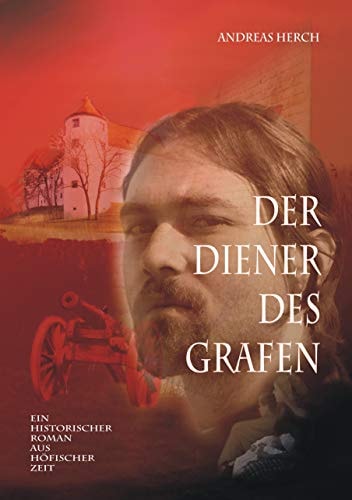 Der Diener des Grafen Ein historischer Roman aus höfischer Zeit