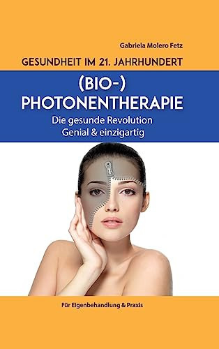 Gesundheit im 21. Jahrhundert: Biophotonentherapie