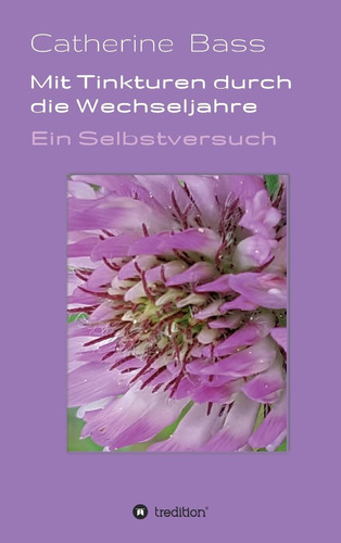 Mit Tinkturen durch die Wechseljahre Ein Selbstversuch