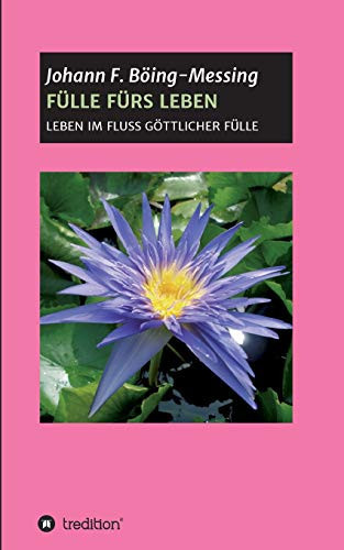 FÜLLE FÜRS LEBEN LEBEN IM FLUSS GÖTTLICHER FÜLLE