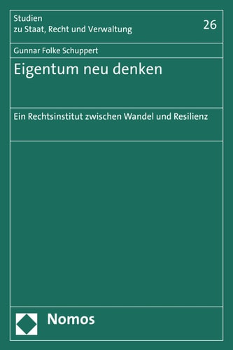 Eigentum neu denken Ein Rechtsinstitut zwischen Wandel und Resilienz