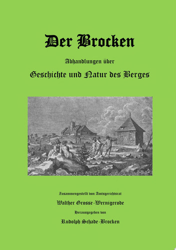 Der Brocken Abhandlungen über Geschichte und Natur des Berges