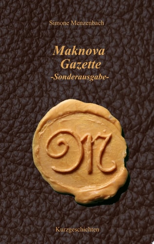 Maknova Gazette -Sonderausgabe- Maldoron Kurzgeschichten