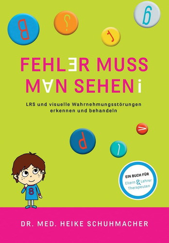 Fehler muss man sehen LRS und visuelle Wahrnehmungsstörungen erkennen und behandeln
