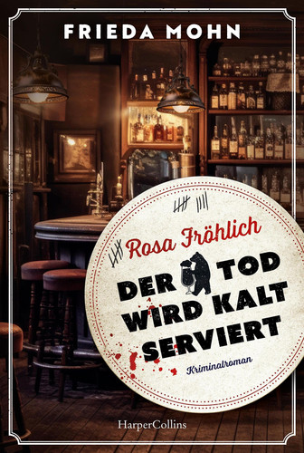 Rosa Fröhlich – Der Tod wird kalt serviert - Kriminalroman | Ein Berlin-Krimi | Rosa Fröhlich ermittelt mit jeder Menge Witz und Herz