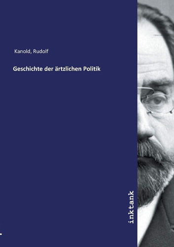 Geschichte der ärtzlichen Politik