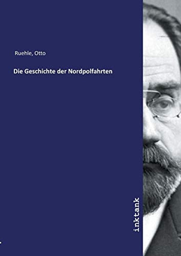 Die Geschichte der Nordpolfahrten