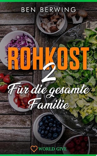 Rohkost 2 Für die gesamte Familie