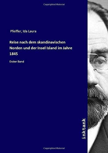 Reise nach dem skandinavischen Norden und der Insel Island im Jahre 1845: Erster Band (German Edition)