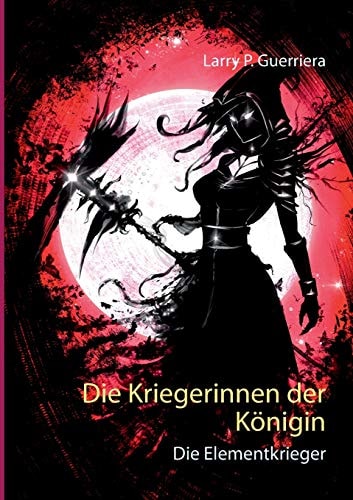 Die Kriegerinnen der Königin Die Elementkrieger