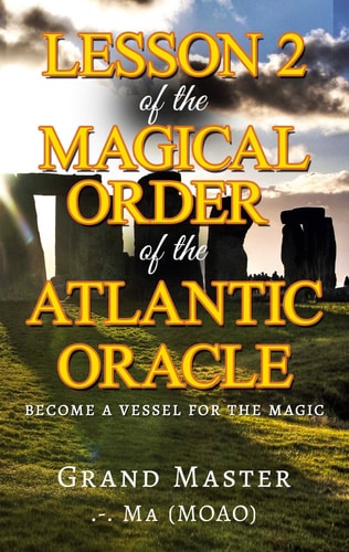 Lesson 2 of the Magical Order of the Atlantic Oracle Become a Vessel for the magic