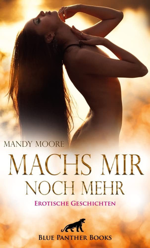 Machs mir noch mehr erotische Geschichten