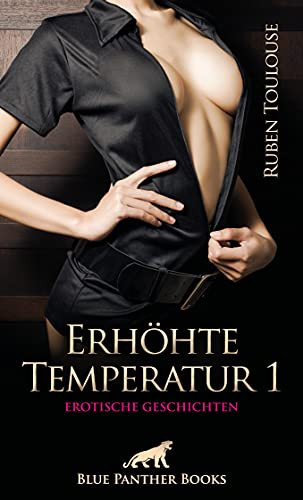 Erhöhte Temperatur 1 | Erotische Geschichten Sex kennt viele Spielarten ...