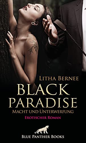 Black paradise - Macht und Unterwerfung erotischer Roman