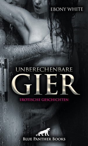 Unberechenbare Gier | Erotische Geschichten Eine echte Lustreise!