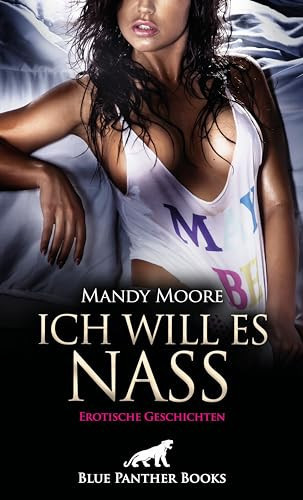 Ich will es nass | 9 geile erotische Geschichten Geil nach Schlägen ...