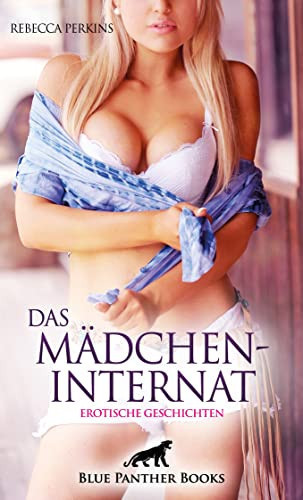 Das MädchenInternat erotische Geschichten