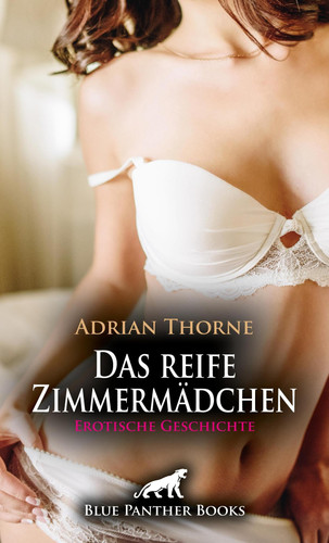 Das reife Zimmermädchen | Erotische Geschichte - Die sinnliche Italienerin