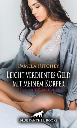 Leicht verdientes Geld mit meinem Körper | Erotische Geschichte - Derb, billig und geil!