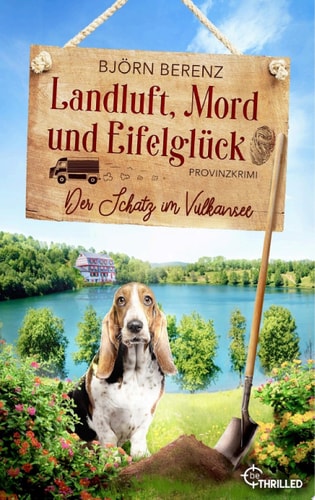Landluft, Mord und Eifelglück: Der Schatz im Vulkansee Ein charmanter Eifel-Krimi mit Amateur-Ermittlerin