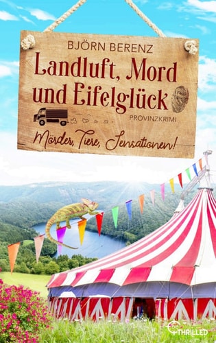 Landluft, Mord und Eifelglück: Mörder, Tiere, Sensationen! Ein charmanter Eifel-Krimi mit Amateur-Ermittlerin